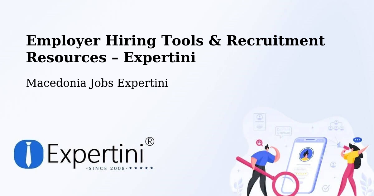 Employer Hiring Tools & Recruitment Resources – Vataša - Vataša, Macedonia Jobs Expertini