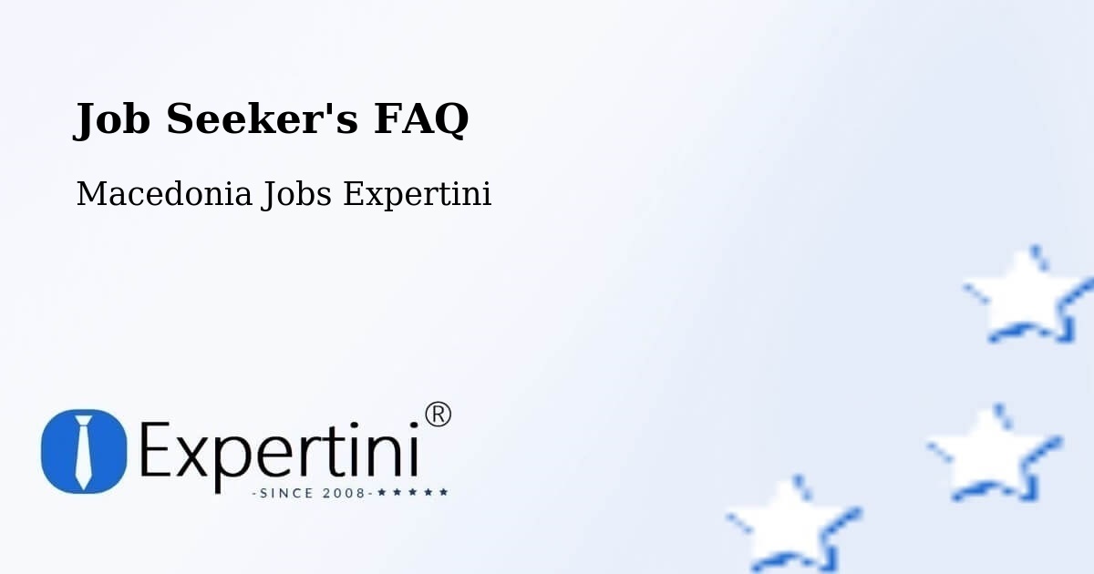 Job Seeker FAQ – Vataša - Macedonia Jobs Expertini