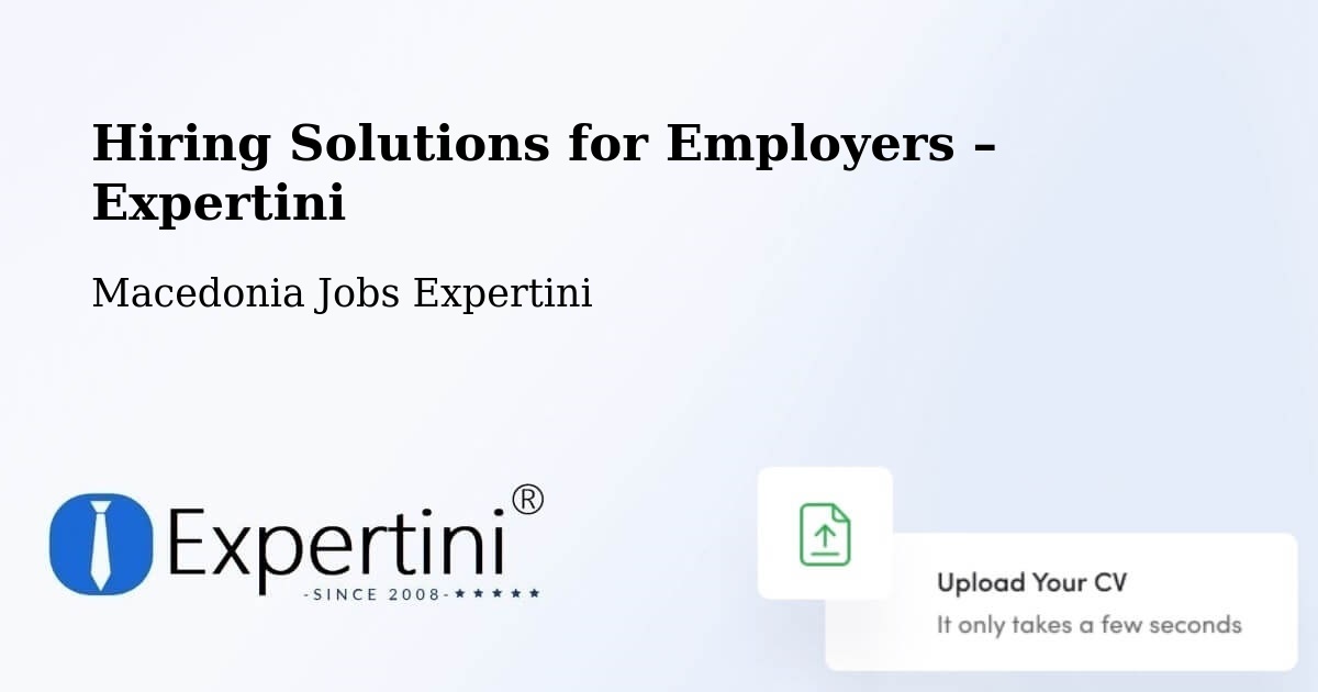 Hiring Solutions for Employers in Vataša - Vataša, Macedonia Jobs Expertini